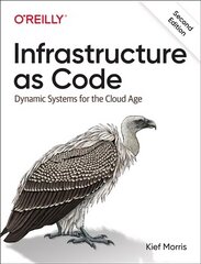 Infrastructure as Code: Dynamic Systems for the Cloud Age 2nd edition hind ja info | Majandusalased raamatud | kaup24.ee