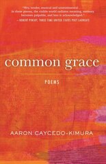 Common Grace: Poems hind ja info | Luule | kaup24.ee