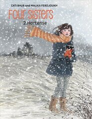 Four Sisters, Vol. 2: Hortense: Hortense цена и информация | Книги для подростков и молодежи | kaup24.ee
