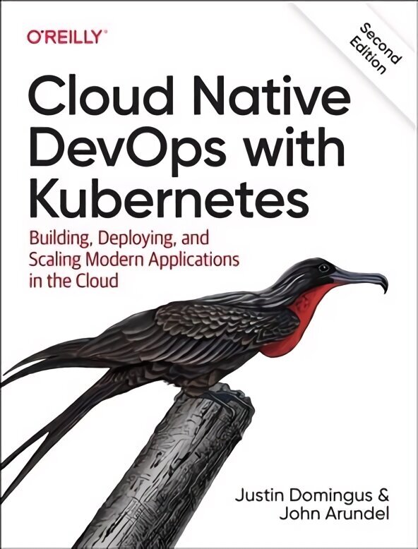 Cloud Native Devops with Kubernetes 2e: Building, Deploying, and Scaling Modern Applications in the Cloud 2nd ed. цена и информация | Majandusalased raamatud | kaup24.ee