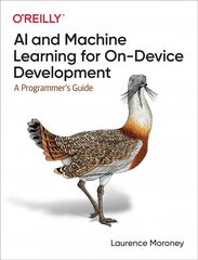 AI and Machine Learning for On-Device Development цена и информация | Книги по экономике | kaup24.ee