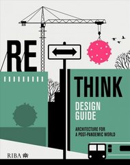 RETHINK Design Guide: Architecture for a post-pandemic world hind ja info | Arhitektuuriraamatud | kaup24.ee