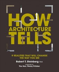 How Architecture Tells: 9 Realities that will Change the Way You See цена и информация | Книги по архитектуре | kaup24.ee