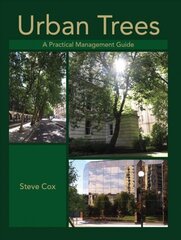Urban Trees: A Practical Management Guide цена и информация | Книги по садоводству | kaup24.ee
