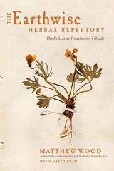 Earthwise Herbal Repertory: The Definitive Practitioner's Guide цена и информация | Самоучители | kaup24.ee