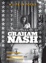 Life in Focus: The Photography of Graham Nash цена и информация | Книги по фотографии | kaup24.ee