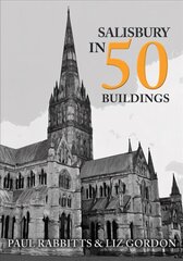 Salisbury in 50 Buildings цена и информация | Книги по архитектуре | kaup24.ee