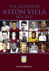 Legends of Aston Villa 1874-2007 цена и информация | Книги о питании и здоровом образе жизни | kaup24.ee