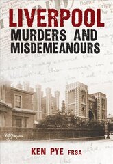 Liverpool Murders and Misdemeanours hind ja info | Elulooraamatud, biograafiad, memuaarid | kaup24.ee