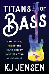 Titans of Bass: The Tactics, Habits, and Routines from over 140 of the World's Best цена и информация | Книги об искусстве | kaup24.ee
