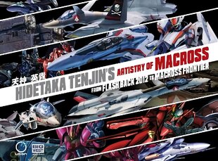 Hidetaka Tenjin's Artistry of Macross: From Flash Back 2012 to Macross Frontier hind ja info | Kunstiraamatud | kaup24.ee