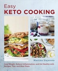 Easy Keto Cooking: Lose Weight, Reduce Inflammation, and Get Healthy with Recipes, Tips, and Meal Plans цена и информация | Книги рецептов | kaup24.ee