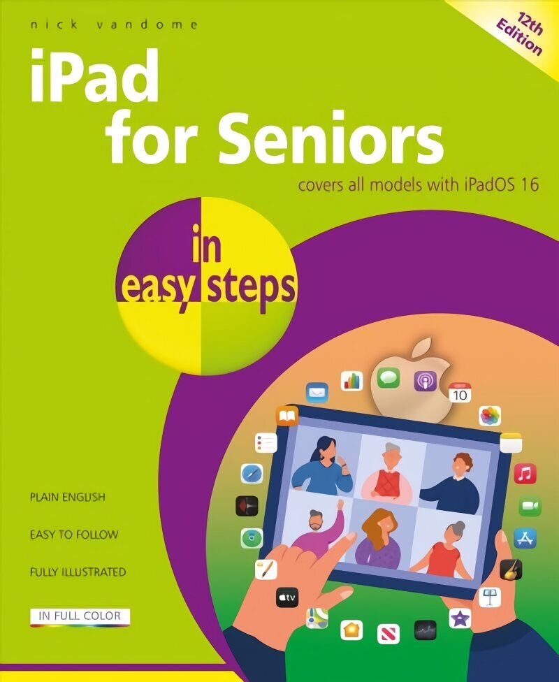 iPad for Seniors in easy steps: Covers all models with iPadOS 16 12th edition цена и информация | Majandusalased raamatud | kaup24.ee