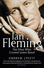 Ian Fleming: The man who created James Bond цена и информация | Биографии, автобиогафии, мемуары | kaup24.ee
