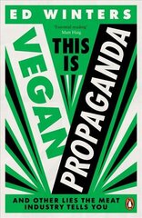 This Is Vegan Propaganda: (And Other Lies the Meat Industry Tells You) цена и информация | Самоучители | kaup24.ee
