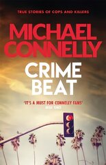 Crime Beat: True Crime Reports Of Cops And Killers цена и информация | Биографии, автобиогафии, мемуары | kaup24.ee