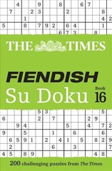 Times Fiendish Su Doku Book 16: 200 Challenging Su Doku Puzzles hind ja info | Tervislik eluviis ja toitumine | kaup24.ee