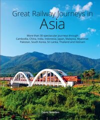 Great Railway Journeys in Asia hind ja info | Reisiraamatud, reisijuhid | kaup24.ee