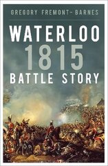 Waterloo 1815: Battle Story hind ja info | Ajalooraamatud | kaup24.ee