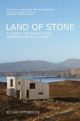 Land of Stone: A Journey Through Modern Architecture in Scotland hind ja info | Arhitektuuriraamatud | kaup24.ee