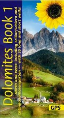 Dolomites Sunflower Walking Guide Vol 1 - North and West: 35 long and short walks with detailed maps and GPS covering North and West including Scillar/Schlern and Catinaccio/Rosengarten hind ja info | Reisiraamatud, reisijuhid | kaup24.ee
