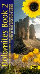 Dolomites Sunflower Walking Guide Vol 2 - Centre and East: 35 long and short walks with detailed maps and GPS from Val Gardena to Cortina цена и информация | Путеводители, путешествия | kaup24.ee