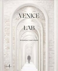 Venice Lab: Reconsidering St. Mark's Square hind ja info | Arhitektuuriraamatud | kaup24.ee