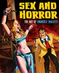 Sex And Horror: The Art Of Emanuele Taglietti: The Art of Emanuele Taglietti цена и информация | Книги об искусстве | kaup24.ee