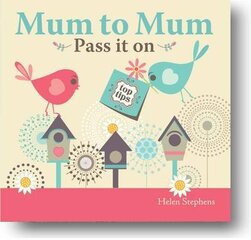 Mum to Mum, Pass it on цена и информация | Самоучители | kaup24.ee