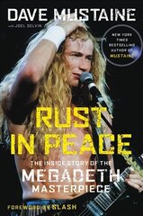 Rust in Peace: The Inside Story of the Megadeth Masterpiece цена и информация | Биографии, автобиогафии, мемуары | kaup24.ee