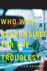 Who Was Responsible for the Troubles?: The Northern Ireland Conflict цена и информация | Исторические книги | kaup24.ee
