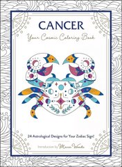 Cancer: Your Cosmic Coloring Book: 24 Astrological Designs for Your Zodiac Sign! цена и информация | Книжки - раскраски | kaup24.ee