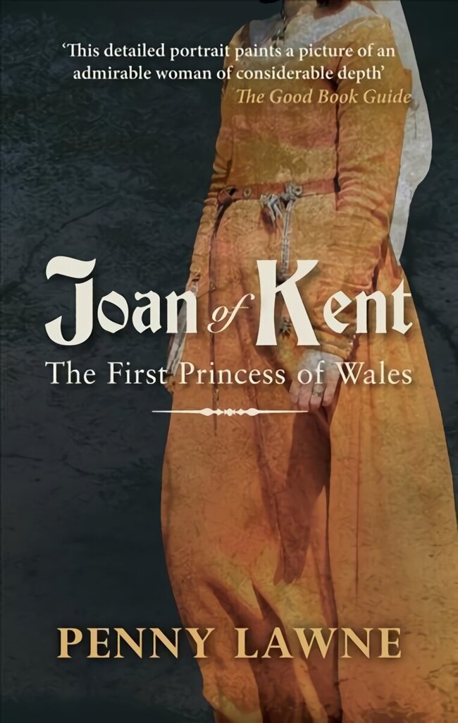 Joan of Kent: The First Princess of Wales hind ja info | Elulooraamatud, biograafiad, memuaarid | kaup24.ee
