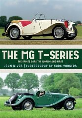 MG T-Series: The Sports Cars the World Loved First цена и информация | Путеводители, путешествия | kaup24.ee