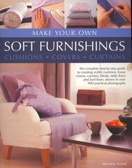 Make Your Own Soft Furnishings: Cushions, Covers, Curtains hind ja info | Moeraamatud | kaup24.ee