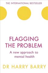 Flagging the Problem: A new approach to mental health цена и информация | Самоучители | kaup24.ee