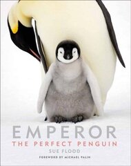 Emperor: The Perfect Penguin цена и информация | Книги по фотографии | kaup24.ee