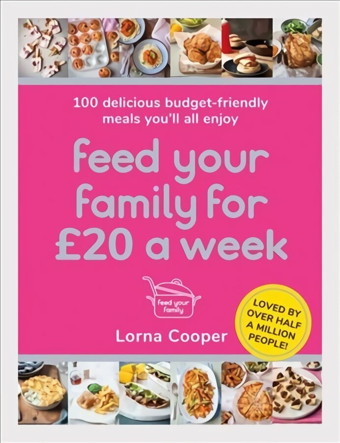 Feed Your Family For GBP20 a Week: 100 Budget-Friendly, Batch-Cooking Recipes You'll All Enjoy Digital original цена и информация | Retseptiraamatud  | kaup24.ee