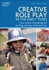 Creative Role Play in the Early Years: Creative Role Play in the Early Years hind ja info | Ühiskonnateemalised raamatud | kaup24.ee