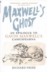 Maxwell's Ghost: An Epilogue to Gavin Maxwell's Camusfearna цена и информация | Книги о питании и здоровом образе жизни | kaup24.ee