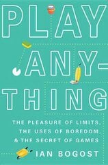 Play Anything: The Pleasure of Limits, the Uses of Boredom, and the Secret of Games hind ja info | Ühiskonnateemalised raamatud | kaup24.ee