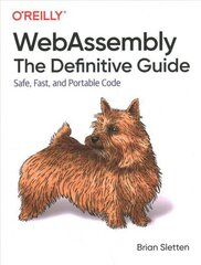 WebAssembly - The Definitive Guide: Safe, Fast, and Portable Code цена и информация | Книги по экономике | kaup24.ee