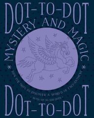 Dot-to-dot Mystery and Magic: Join the Dots to Discover a World of Enchantment hind ja info | Tervislik eluviis ja toitumine | kaup24.ee
