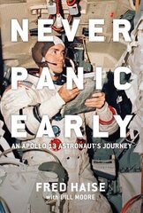 Never Panic Early: An Apollo 13 Astronaut's Journey 2nd Revised edition цена и информация | Биографии, автобиогафии, мемуары | kaup24.ee