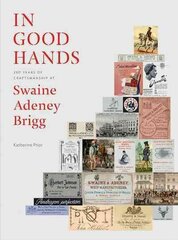 In Good Hands: 250 Years of Craftsmanship at Swaine Adeney Brigg hind ja info | Majandusalased raamatud | kaup24.ee