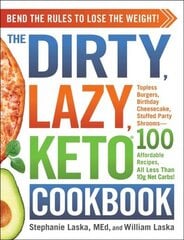 DIRTY, LAZY, KETO Cookbook: Bend the Rules to Lose the Weight! hind ja info | Retseptiraamatud | kaup24.ee