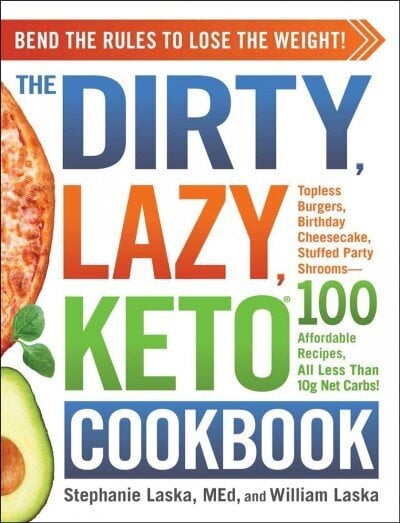 DIRTY, LAZY, KETO Cookbook: Bend the Rules to Lose the Weight! цена и информация | Retseptiraamatud  | kaup24.ee