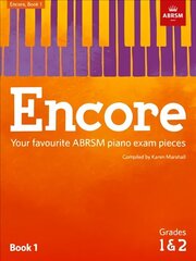 Encore: Book 1, Grades 1 & 2: Your favourite ABRSM piano exam pieces, Book 1, grades 1 & 2 hind ja info | Kunstiraamatud | kaup24.ee