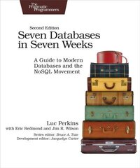 Seven Databases in Seven Weeks 2e: A Guide to Modern Databases and the NoSQL Movement hind ja info | Majandusalased raamatud | kaup24.ee