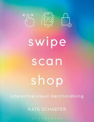 Swipe, Scan, Shop: Interactive Visual Merchandising цена и информация | Книги по экономике | kaup24.ee